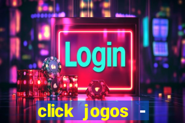 click jogos - ganhar dinheiro