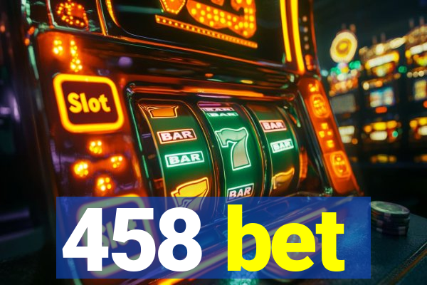 458 bet