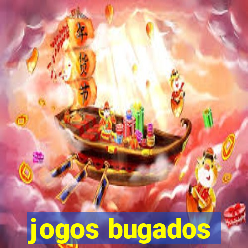 jogos bugados