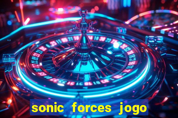 sonic forces jogo de corrida dinheiro infinito