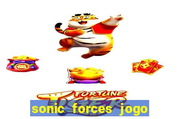 sonic forces jogo de corrida dinheiro infinito