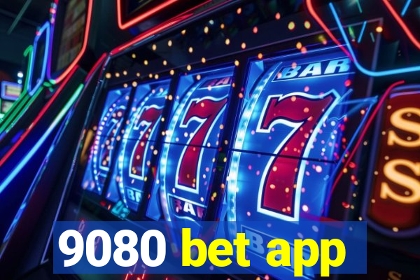 9080 bet app