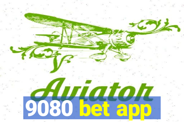 9080 bet app