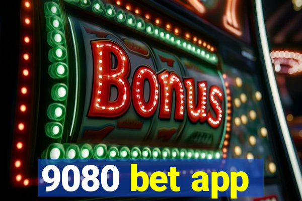 9080 bet app