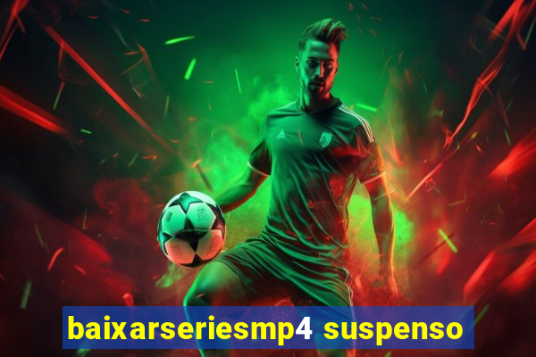 baixarseriesmp4 suspenso