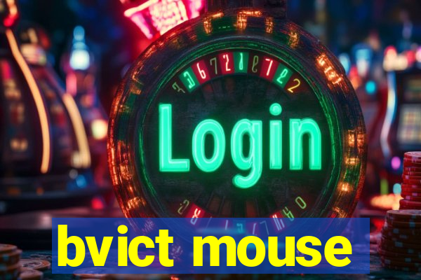 bvict mouse