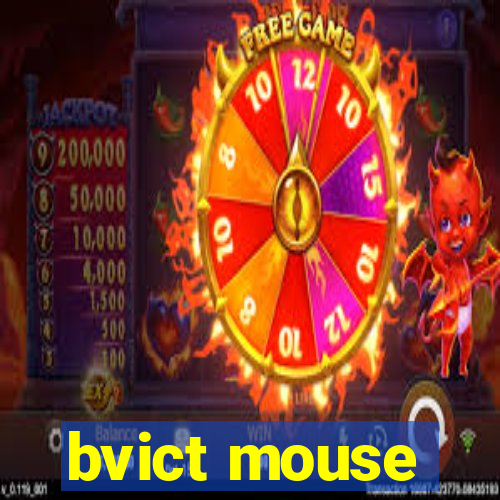 bvict mouse