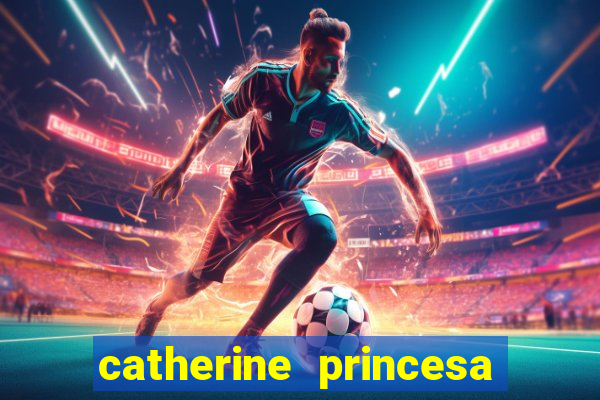 catherine princesa de gales