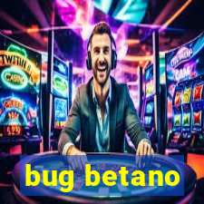 bug betano