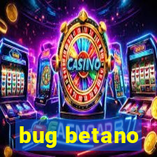 bug betano