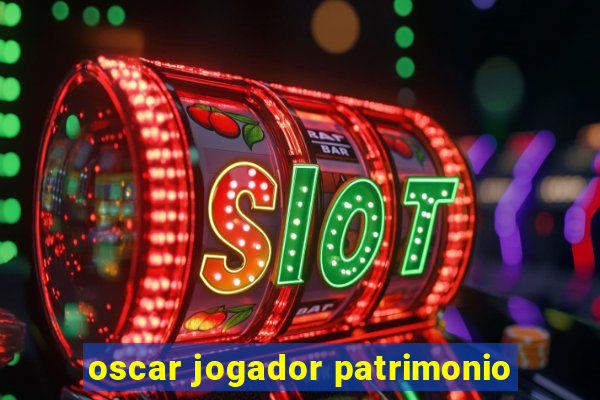 oscar jogador patrimonio