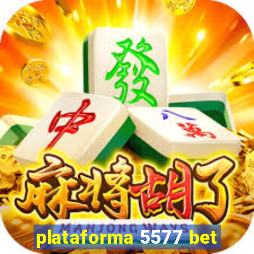 plataforma 5577 bet