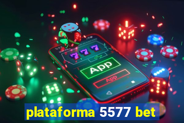 plataforma 5577 bet