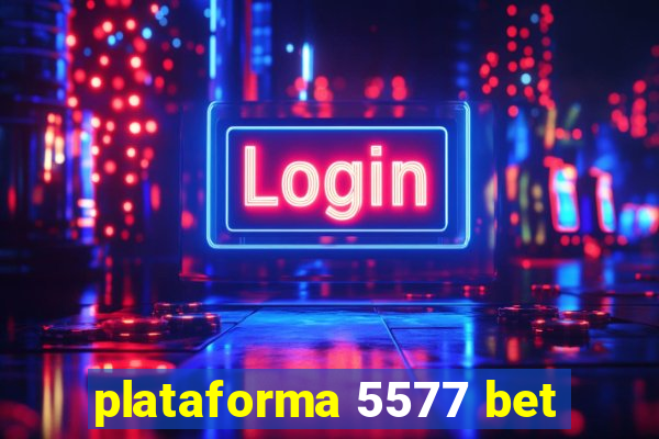 plataforma 5577 bet