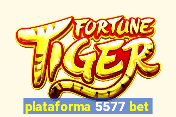 plataforma 5577 bet