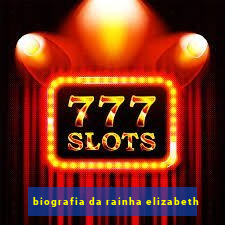 biografia da rainha elizabeth