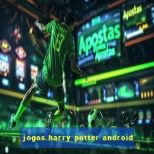 jogos harry potter android