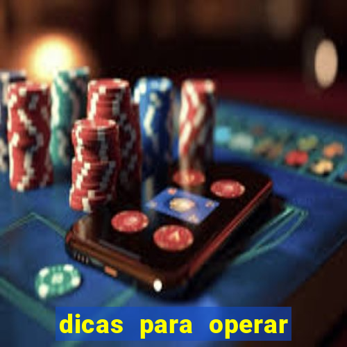 dicas para operar na iq option