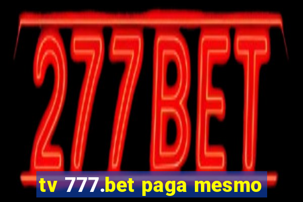 tv 777.bet paga mesmo