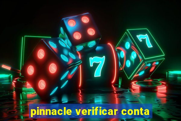 pinnacle verificar conta