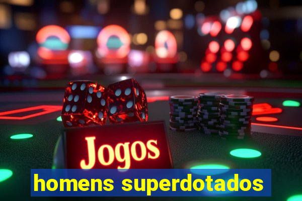 homens superdotados