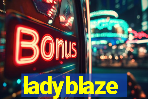 ladyblaze