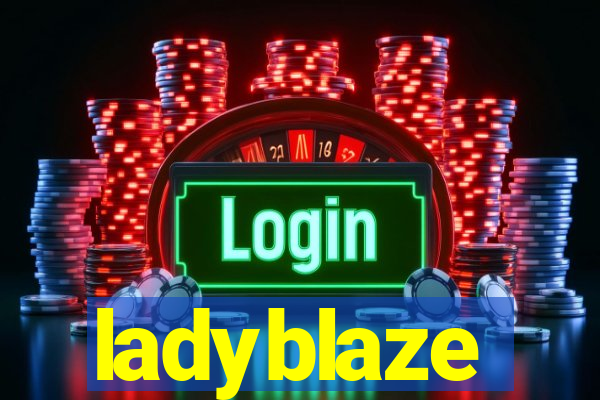 ladyblaze