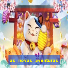 as novas aventuras do macaco quando sai a 3 temporada