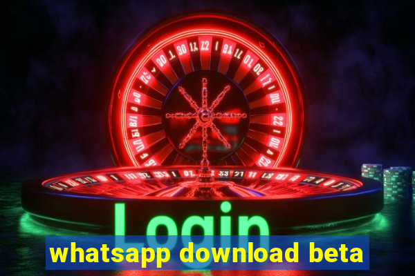 whatsapp download beta