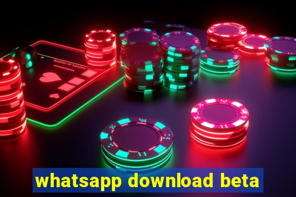 whatsapp download beta