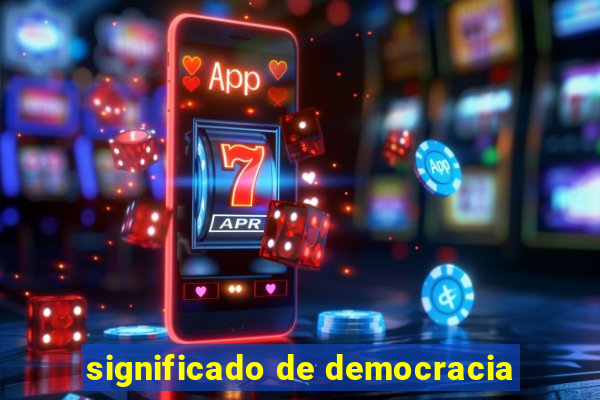 significado de democracia