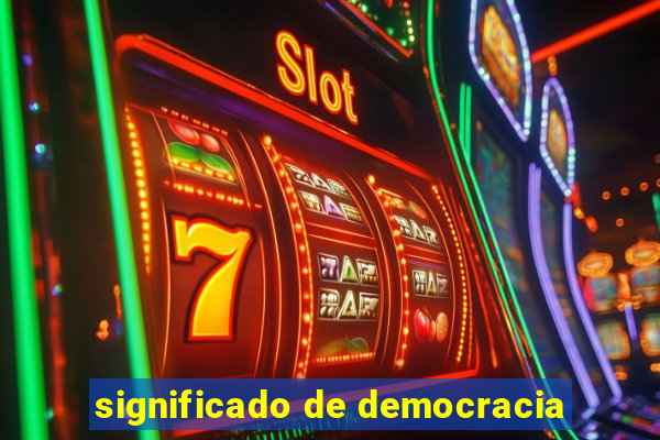 significado de democracia