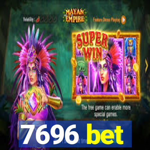 7696 bet