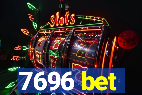 7696 bet