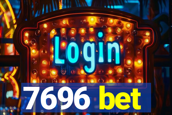 7696 bet