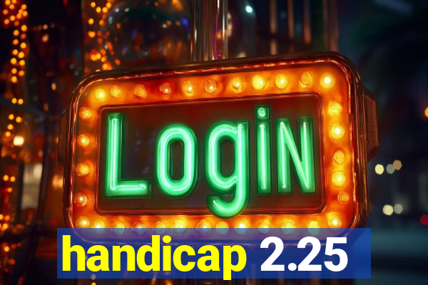 handicap 2.25