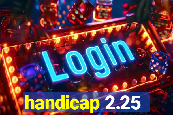 handicap 2.25