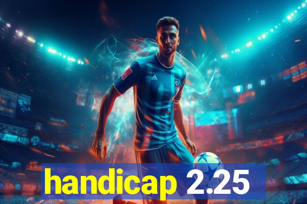 handicap 2.25