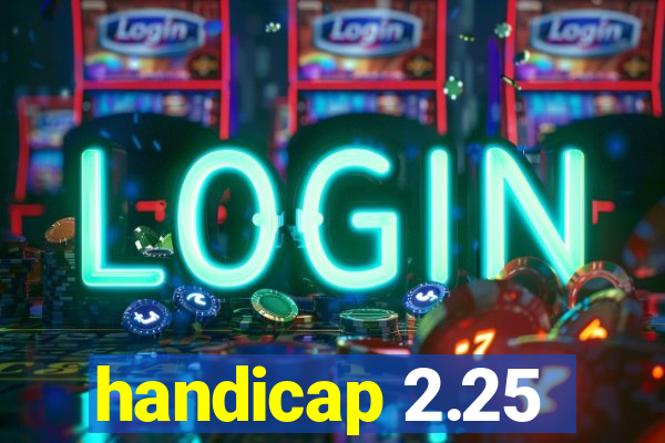 handicap 2.25