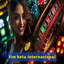 tim beta internacional