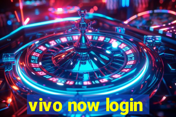 vivo now login