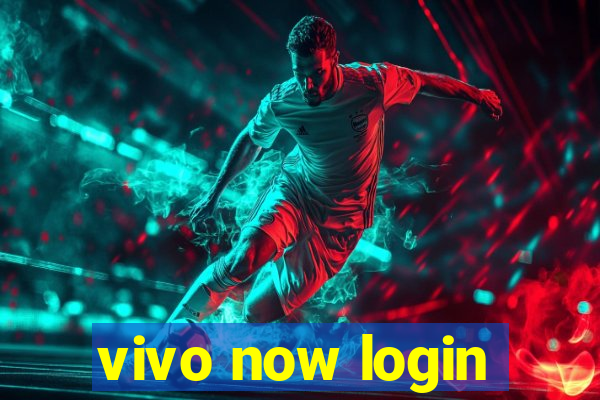 vivo now login