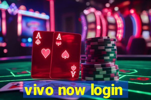 vivo now login