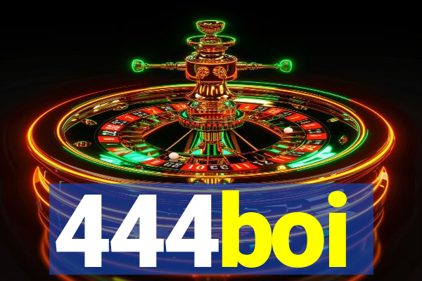 444boi