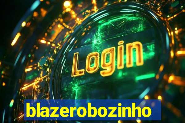 blazerobozinho