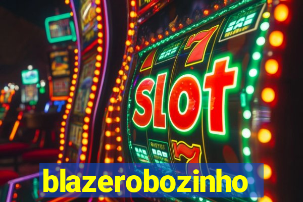 blazerobozinho