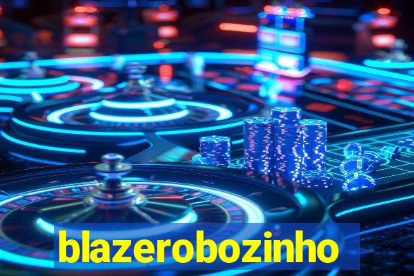 blazerobozinho