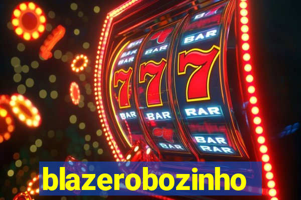 blazerobozinho