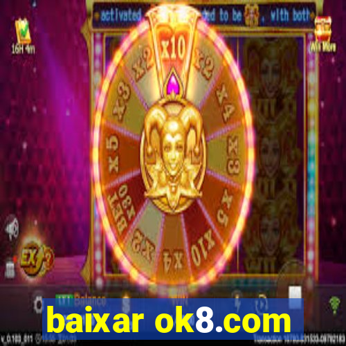 baixar ok8.com