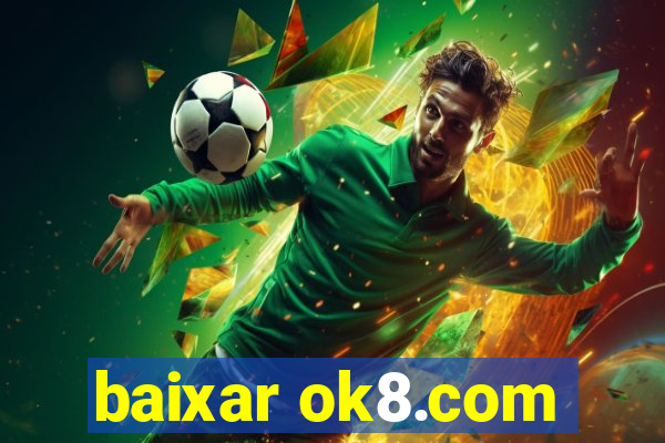 baixar ok8.com